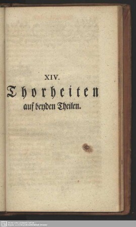 XIV. Thorheiten auf beyden Theilen