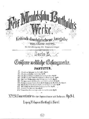 Felix Mendelssohn-Bartholdys Werke, 15,124. Nr. 124, Concertarie : für e. Sopranstimme mit Orchester ; op. 94. - 34 S. - Pl.-Nr. M.B.124