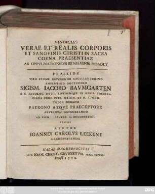 Vindicias Verae Et Realis Corporis Et Sangvinis Christi In Sacra Coena Praesentiae Ab Oppvgnationibvs Beniaminis Hoadly