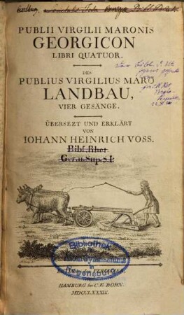Publii Virgilii Maronis Georgicon Libri Quatuor : = Des Publius Virgilius Maro Landbau, Vier Gesänge