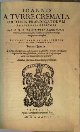 Ioannis A Turrecremata ... In Tractatum De Poenitentia Doctissimi Commentarii : Accessit praeterea Index locupletissimus. 5