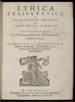 Ethica Peripatetica : In Duos Libros Tributa Per Succinctas Tabulas Et Quæstiones plus 200 Ex Variorum Auctorum Monumentis
