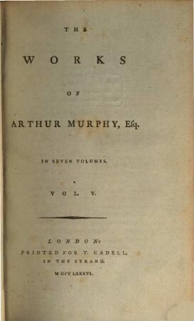 The Works of Arthur Murphy. 5. - 452 S.