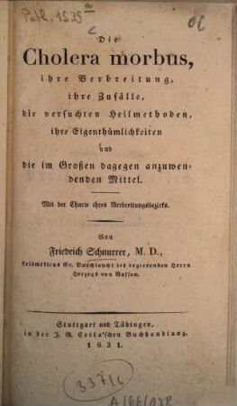 Die Cholera morbus, ihre Verbreitung, ihre Zufälle, die versuchten Heilmethoden, ihre Eigenthümlichkeiten und die im Großen dagegen anzuwendenden Mittel : Mit der Charte ihres Verbreitungsbezirks