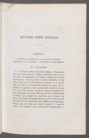 Capítulo I - Lo que es la quiebra en la legislación argentina. - Necesidad de su reforma. - Cuestiones controvertidas.