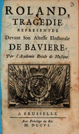 Roland : Tragedie. Representée Devant Son Altesse Electorale De Baviere