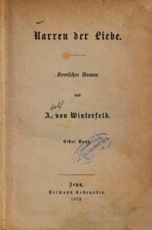 Narren der Liebe : Komischer Roman von A. von Winterfeld. 1