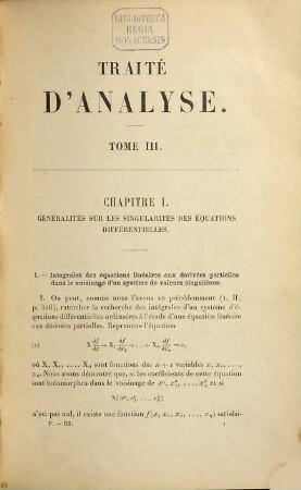 Traité d'analyse, 3. Des singularités, des intégrales, des équations différentielles, étude du cas òu la variable reste réelle, des courbes définies par des équations différentielles, équations linéaires, analogies entre les équations algébriques et les équations linéaires