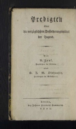 Achter und letzter Band: Predigten über die vorzüglichsten Beförderungsmittel der Tugend