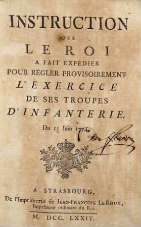 Instruction que le roi a fait expédier pour régler provisoirement l'exercice de ses troupes d'infanterie : du II Juin 1774