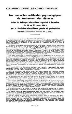 577-581, Les nouvelles méthodes psychologiques de traitement des détenus. Actes du Colloque international organisé à Bruxelles du 26 au 31 mars 1962 par la Fondation internationale pénale et pénitentiaire