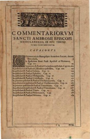 Sancti Ambrosii Mediolanensis Episcopi, Opera Omnia Qvae Extant : Ex Editione Romana: Sacrae Scripturae Contextum, Ad Faciliorem Lectorum Intelligentiam, Ex Ipsa Sancti Doctoris Lectione, Et Ex LXX. Interpretum, Quos Potissimum Sequitur, translatione erutum, complectente. ..., 3. Commentaria, Quae Sanctus Doctor in Novum Edidit Testamentum, Et Ad Nos Pervenerunt, Nunc Primum Ad Sacri Textus Partionem Aptata, Continens