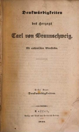 Denkwürdigkeiten des Herzogs Carl von Braunschweig : mit authentischen Aktenstücken, 1. Denkwürdigkeiten