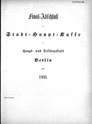 1870,53: Final-Abschluß der Stadt-Haupt-Kasse der Haupt- und Residenzstadt Berlin pro 1869