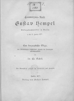 Commerzien-Rath Gustav Hempel, Verlagsbuchhändler in Berlin : eine biographische Skizze aus Mittheilungen verschiedener Freunde des Verewigten