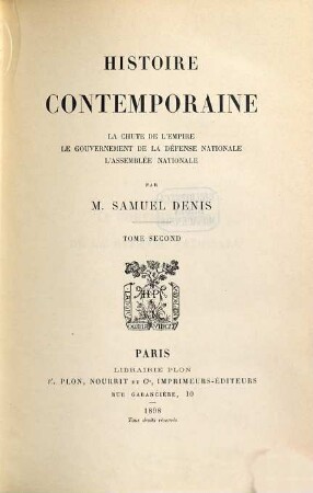 Histoire contemporaine : la chute de l'Empire ; le gouvernement de la défense nationale ; l'assemblée nationale, 2