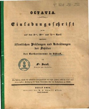 Octavia : Einladungsschrift zu den auf den 9ten, 10ten und 11ten April angeordneten öffentlichen Prüfungen und Redeübungen der Schüler des Catharineums in Lübeck