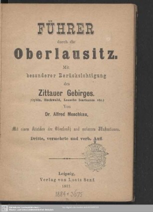 Führer durch die Oberlausitz : mit besonderer Berücksichtigung des Zittauer Gebirges (Oybin, Hochwald, Lausche, Isarkamm etc.)
