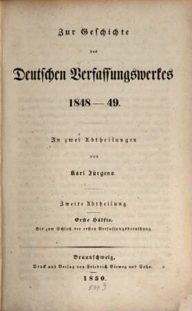 Zur Geschichte des deutschen Verfassungswerkes 1848 - 49 : in 2 Abth., 2,1