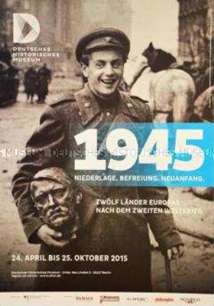 Plakat zur DHM-Ausstellung "1945 - Niederlage. Befreiung. Neuanfang."