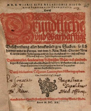 Breviarii sive relationis historicae semestralis continvatio [continuatio] : das ist gründtliche und warhafftige Beschreibung aller denckwürdigen Sachen, so sich ... zugetragen, 1620/21,[a] (1621)