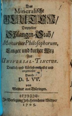 Das Mineralische Gluten, Doppelter Schlangen-Stab, Mercurius Philosophorum, Langer und kurtzer Weg Zur Universal-Tinctur
