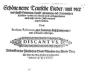 Schöne newe Teutsche Lieder, mit vier vnd fünff Stimmen, sambt zwayen zu end Lateinischen Liedlein, welche nit allein lieblich zu singen, sonder auch auff allerley Jnstrumenten zugebrauchen