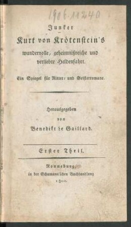 Theil 1: Junker Kurt von Krötenstein's wundervolle, geheimnißreiche und verliebte Heldenfahrt