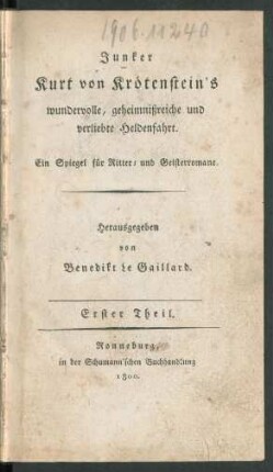 Theil 1: Junker Kurt von Krötenstein's wundervolle, geheimnißreiche und verliebte Heldenfahrt