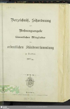 1885/1886: Verzeichniß, Sitzordnung und Wohnungsangabe sämmtlicher Mitglieder der Ordentlichen Ständeversammlung zu Dresden