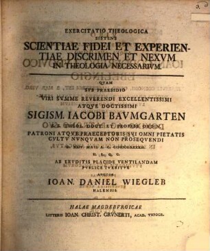 Exercitatio theol. sistens scientiae fidei et experientiae discrimen et nexum in theologia necessarium