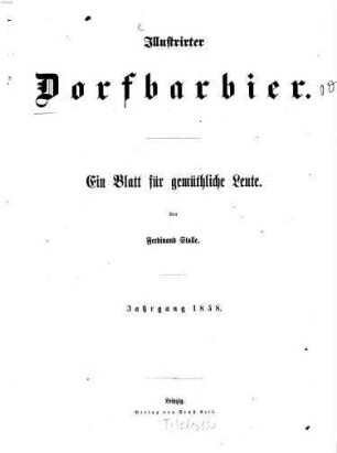 Illustrirter Dorfbarbier : ein Blatt für gemüthliche Leser. 1858