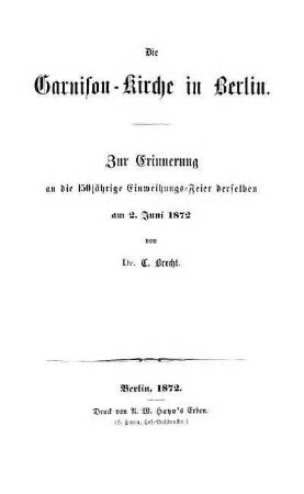 Die Garnison-Kirche in Berlin : zur Erinnerung an die 150jährige Einweihungs-Feier derselben am 2. Juni 1872