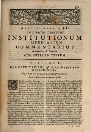 Arnoldi Vinnii in IV libros Institutionum imperialium commentarius academicus et forensis, 2
