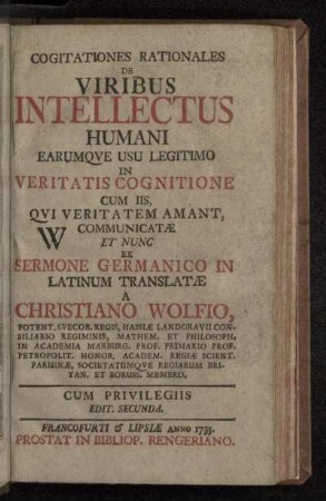 Cogitationes Rationales De Viribus Intellectus Humani Earumqve Usu Legitimo In Veritatis Cognitione