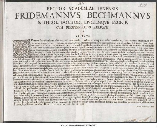 Rector Academiae Ienensis Fridemannvs Bechmannvs S. Theol. Doctor, Eivsdemqve Prof. P. Cvm Professoribvs Reliqvis S. D. Civibvs : Qvando superioribus diebus, ad reuisendam ordinandamque academiam hanc, Serenissimi Saxoniae Dvces ... P. P. VI Kl. Octobr. M DC LXXX