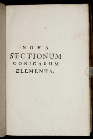 Tom. 1: Elementa sectionum conicarum. Tom. 1
