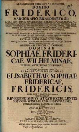 Serenissimo Principi Friderico Marggrafio Brandenburgi ... Fridericis sacer dies V. Mart. prospere cedat ... Paul. Dan. Longolius : [Historia brevis anthrōpothysias V.]