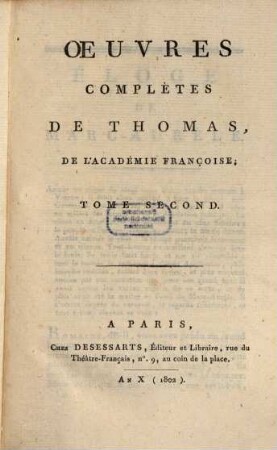 Oeuvres complètes de Thomas de l'Academie Françoise. 2