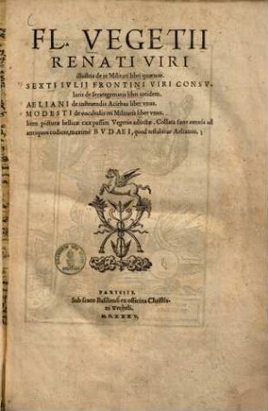 Fl. Vegetii Renati viri illustris de re militari : libri quatuor ; item picturae bellicae CXX passim Vegetio adiectae