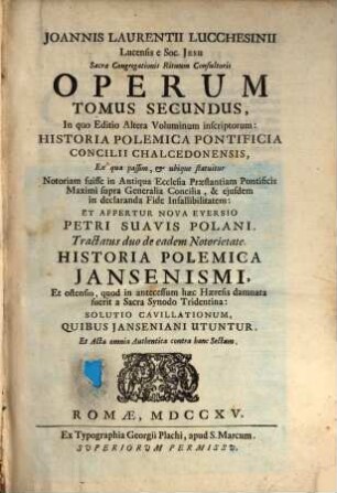 Joaniss Laurentii Lucchesinii Lucensis e Soc. Jesu Scarae Congregationis Rituum Consultoris Operum .... 2