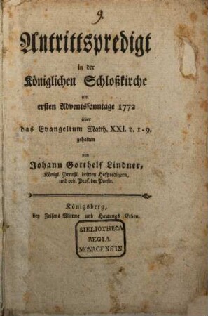 Antrittspredigt in der Königlichen Schloßkirche am ersten Adventssonntage 1772 über das Evangelium Matth. XXI. v. 1 - 9.