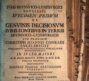 Ivris Brvnsvico-Lvnebvrgici envcleati specimen primvm de genvinis decisionvm ivris fontibvs in terris Brvnsvico-Lvnebvrgicis
