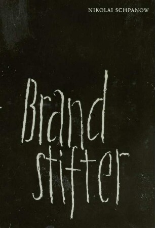Schpanow, Nikolai: Brandstifter