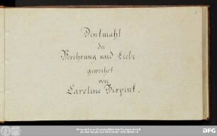 Denkmahl| der |Verehrung und Liebe : Stammbuch Caroline Bispink