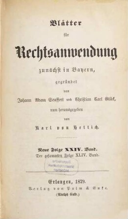 Dr. J. A. Seuffert's Blätter für Rechtsanwendung. 44. 1879 = N.F. 24