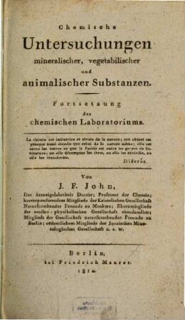 Chemische Untersuchungen mineralischer, vegetabilischer und animalischer Substanzen : Fortsetzung des chemischen Laboratoriums, [1]
