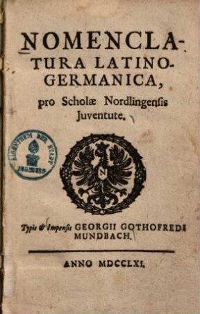 Nomenclatura Latino-Germanica : pro scholae Nordlingensis iuventute