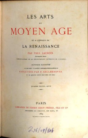 Les arts au moyen âge et à l'époque de la Renaissance : Ouvrage illustré de dix-neuf planches chromolithographiques exécutées par F. Kellerhoven et de quatre cents gravures sur bois