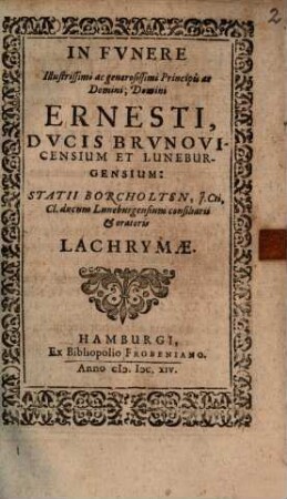 In funere ... Ernesti ducis Brunovicensium Lachrymae